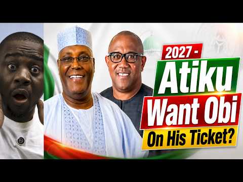 2027: Obi & Atiku to Run on the Same Ticket Against Tinubu? Is It Possible? Who Is Pushing It?
