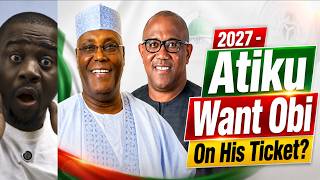 2027 Obi Atiku to Run on the Same Ticket Against Tinubu Is It Possible Who Is Pushing It