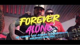 FOREVER ALONE - RT Ft. CHIQUITO & MR. GONZALEZ 419