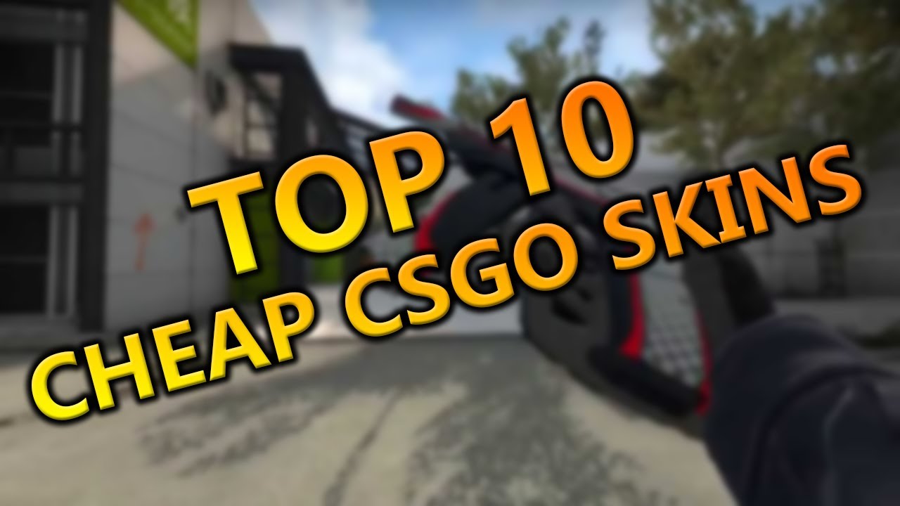 Top 10 Cheap Skins (CS:GO) - YouTube