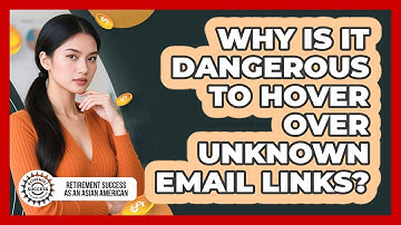 Why Is It Dangerous to Hover Over Unknown Email Links?