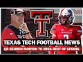 Texas Tech Football News: QB Behren Morton to Miss Remainder of Spring Ball | Cause For Concern?