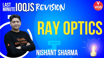 RAY OPTICS | IOQJS 2021-22 | IOQJS PHYSICS | LAST MINUTE REVISION | NISHANT SHARMA | VOS