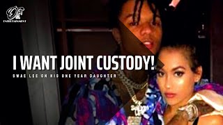 SWAE LEE - I Want Joint Custody Of My 1 Year Old Daughter Content