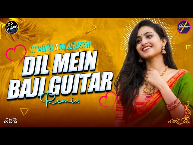 Dil Mein Baji Guitar Remix | DJ Manik 2024 | Dance 🔥 Fire Mix | Bollywood Hindi Old Dj Song class=