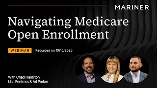 Navigating Medicare Open Enrollment | Webinar