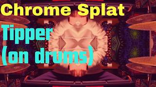 Playing Drums to TIPPER - Chrome Splat // Dr. Sweatpants Drum Studio