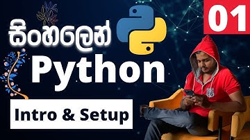 Python සිංහලෙන් - Lesson 01 | Intro & Setup