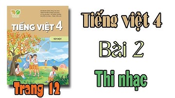 Tiếng việt lớp 4 kết nối tri thức bài 2 Thi nhạc | trang 12