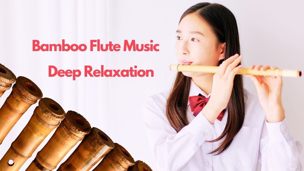 Soothing Bamboo Flute Music for Deep Relaxation | Calm Your Mind ...
