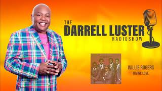 Darrell Luster Radio Show: "Lift The Savior Up" feat. special guest, Willie Rogers