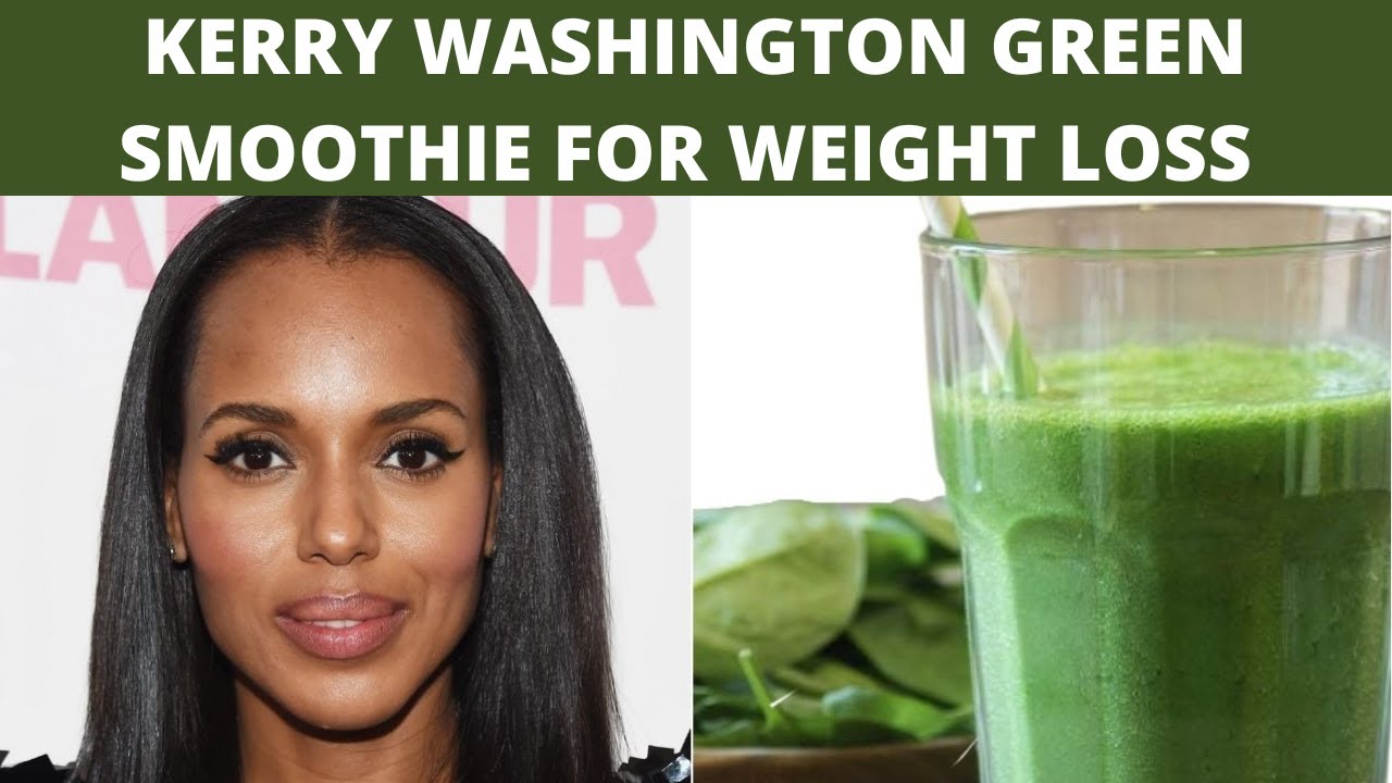 Kerry Washington Green Smoothie For Weight Loss Recipe And Benefits kerry-washington-green-smoothie-for-weight-loss-recipe-and-benefits