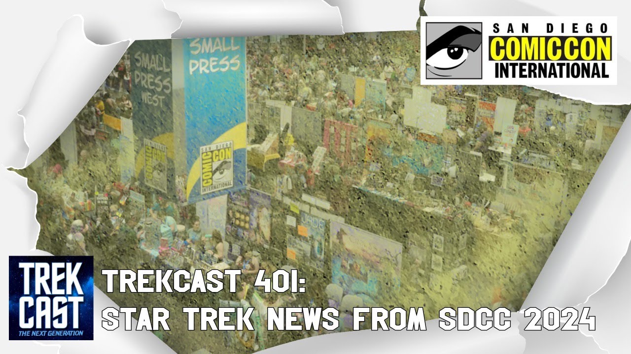 Trekcast 401: Star Trek News from SDCC 2024