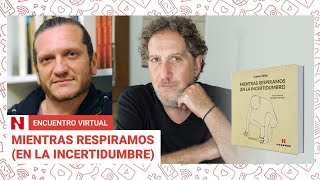 Carlos Skliar presenta el libro: Mientras respiramos (en la incertidumbre) con Darío Sztajnszrajber