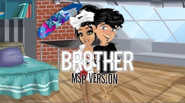 Brother// Msp Music Video.
