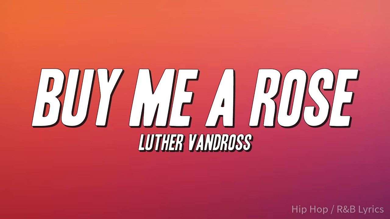 美品USオリジナルLuther Vandross R&B HIPHOP Luther Vandross - Buy Me a Rose (Lyrics) - YouTube