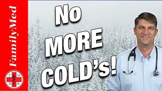 Get Rid of Cold's Forever! Natural Ways to Eliminate them Fast!