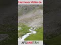 Hermosos valles de Afganistan. Panjshir Valley