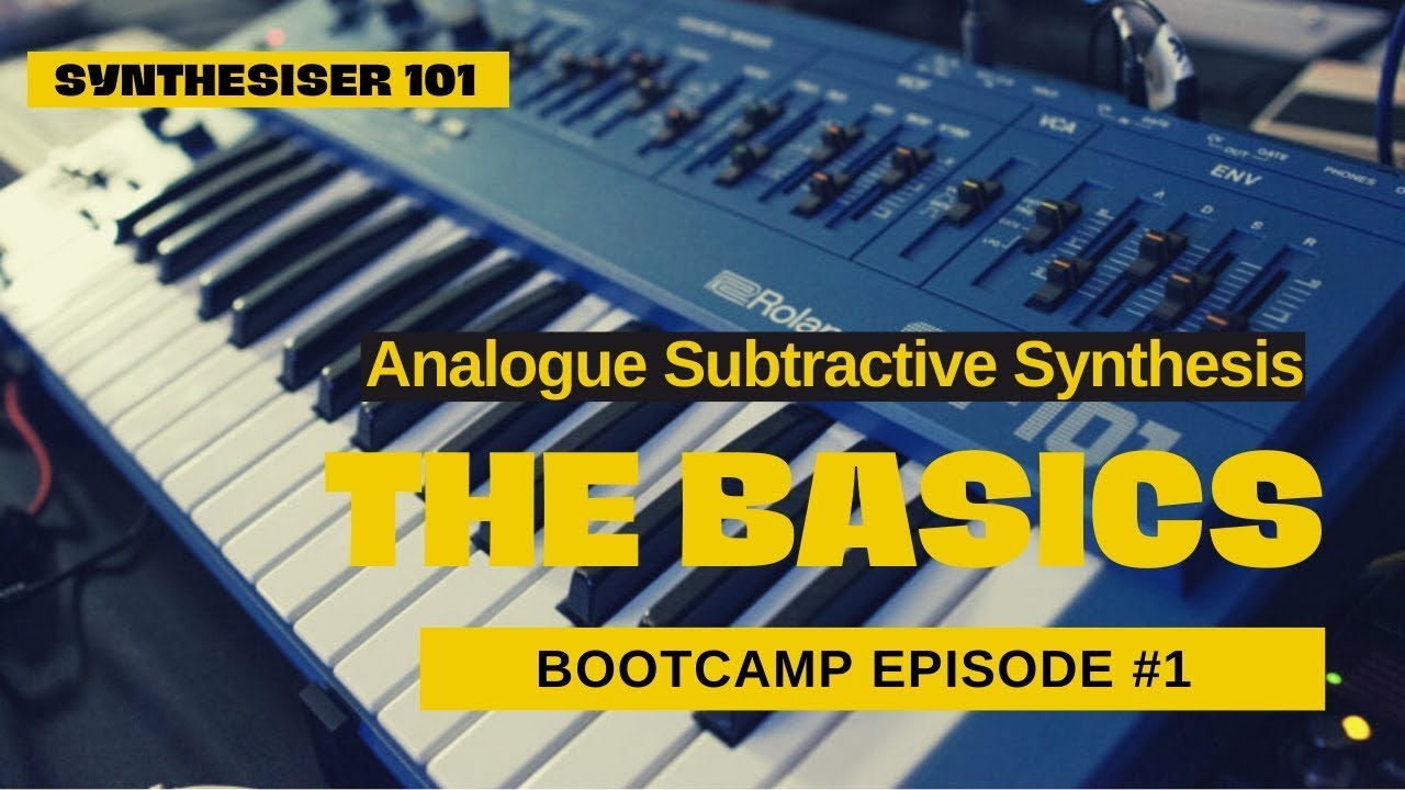 Subtractive Synthesizer Basics