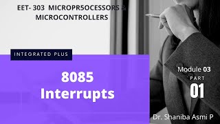 MODULE 03|PART 01| 8085 Interrupts |EET303 MICROPROCESSORS & MICROCONTROLLERS|KTU S5 EEE