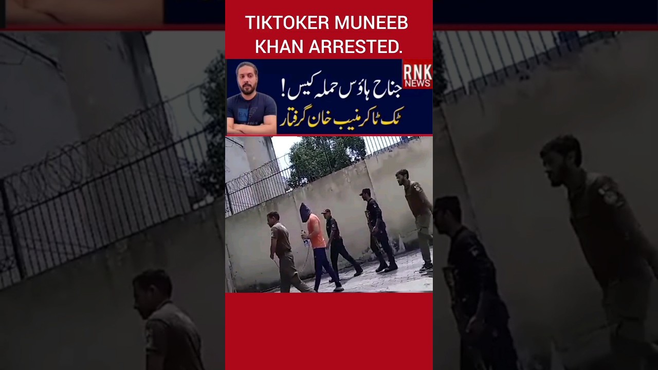 Tiktoker Muneeb Khan arrested. 