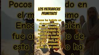 Los patriarca primitivos #Patriarcas #Fe #Espiritualidad #Dios #Historia