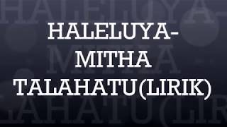 MITHA TALAHATU-HALELUYA(LIRIK)