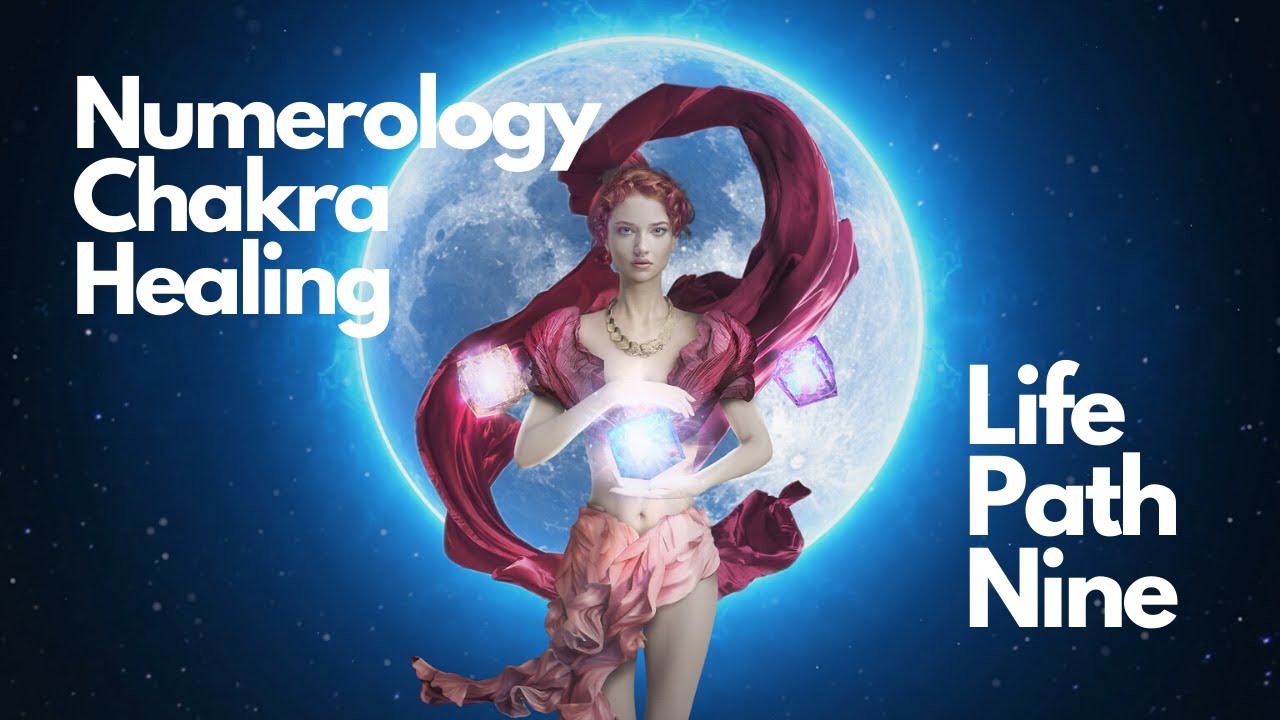 Numerology Life Path 9,  Meditation,  Healing Music,  Chakra Opening,  Finding Self.