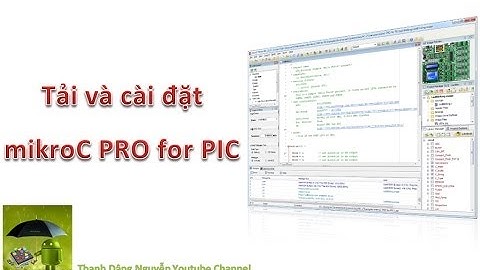 MikroC & PIC16F877A - Download và cài đặt MikroC Pro for PIC