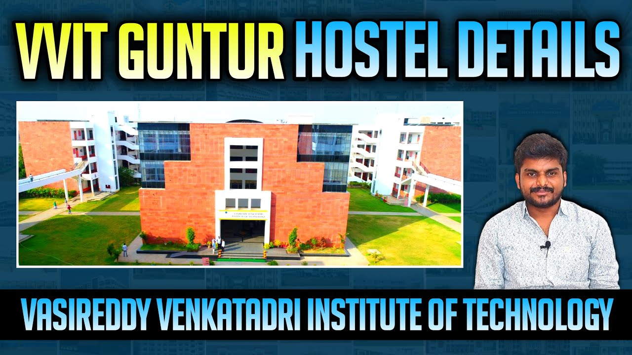 VVIT Guntur Hostel Details Vasireddy Venkatadri Institute Of