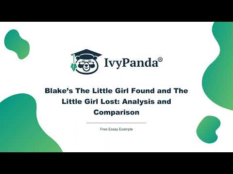 Blake’s The Little Girl Found and The Little Girl Lost: Analysis & Comparison | Free Essay Example