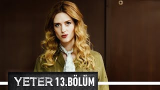 Yeter 13 Bölüm