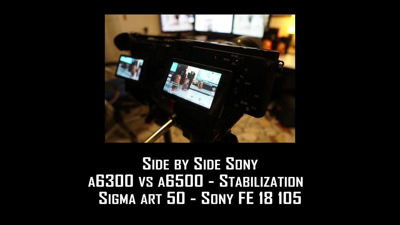 Sony a6500 VS a6300 Stabilization Test YouTube