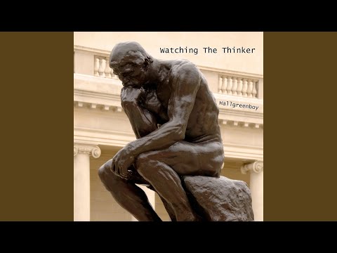 Watching The Thinker