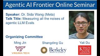 Dr. Sida Wang: Measuring all the noises of agentic LLM Evals