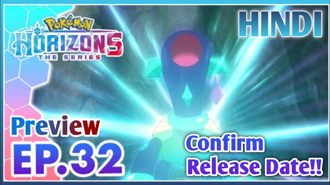 Pokemon Horizons Episode 32 Preview || in hindi  || confirm release date |