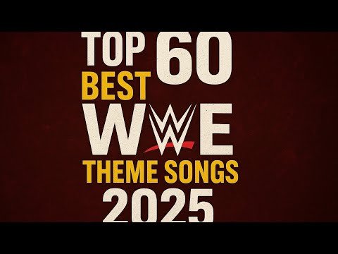 Top 60 WWE Theme Songs 2025