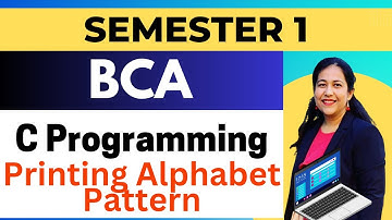 L-32 Printing Alphabet Patterns in C #anjaliluthra #bca #btech#bsc #placement #programming#coding