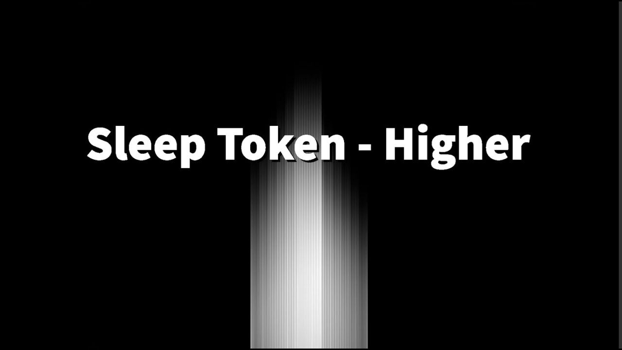 Sleep Token - Higher (Lyrics)