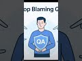 Stop blaming QA #qaengineer #softwaretesting #techcareers