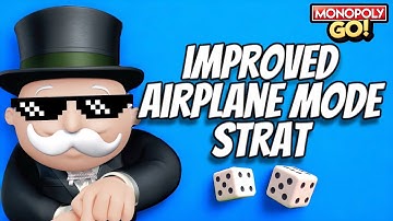 Improved Airplane Mode Strategy (Monopoly Go!)
