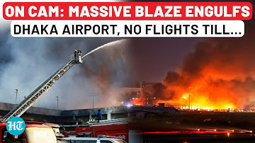 On Cam: Bangladesh Armed Forces Fight Massive Blaze At Biggest Airport; Flight Ops Suspended