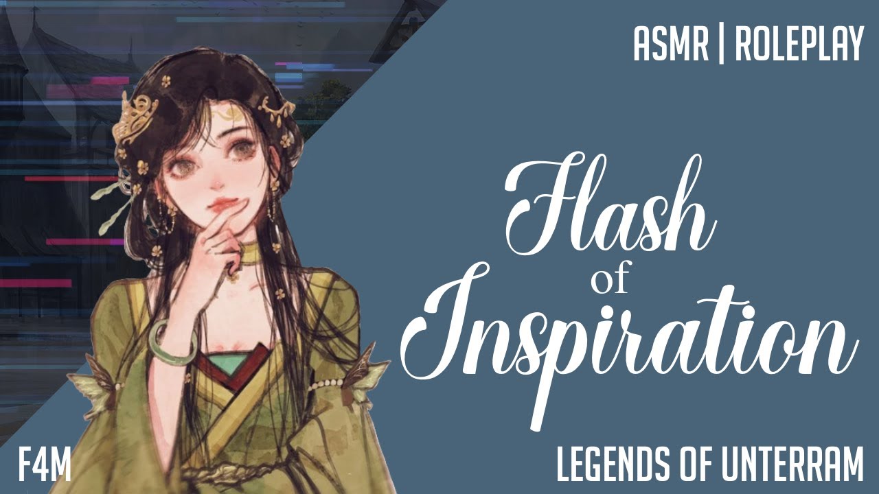 Flash of Inspiration | Legends of Unterram | [F4M] [Finding Your Muse] [Meeting a Friend]