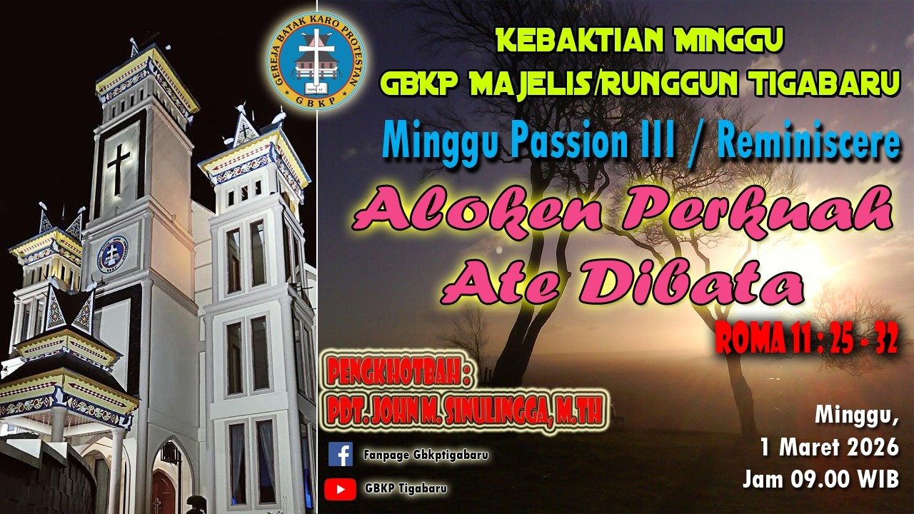 Kebaktin Minggu Passion III / Reminiscere GBKP Rg. Tiga Baru, 1 Maret 2026