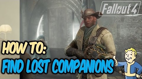 How  to Recover Lost Companions (PC Only) | Fallout 4