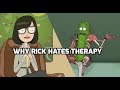 Pickle Rick: Why Rick Hates Therapy
