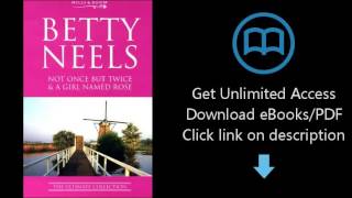Not Once But Twice And A Girl Named Rose Betty Neels The Ultimate Collection