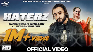 HATERZ (Full Video) GURSEWAK DHILLON | ARSARA MUSIC | DEEPAK DHILLON | LATEST SONG 2020