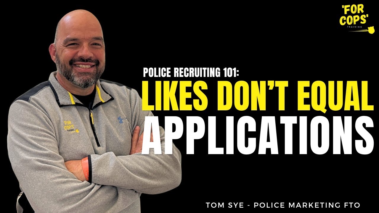 Police Recruiting 101: Likes Don't Equal Applications!