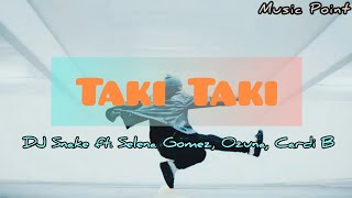 Taki Taki- DJ Snake ft. Selena Gomez, Ozuna, Cardi B (Lyrics Music Video)